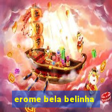 erome bela belinha